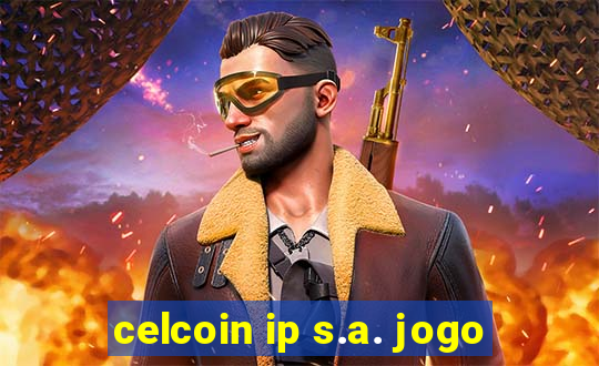 celcoin ip s.a. jogo